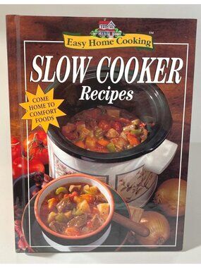Easy Home Cooking Slow Cooker Recipes Cookbook Crockpot Hardcover 1990s